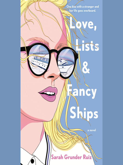 Title details for Love, Lists, and Fancy Ships by Sarah Grunder Ruiz - Wait list